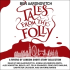 Tales from the Folly: A Rivers of London Short Story Collection By Penelope Rawlins (Read by), Charlaine Harris (Introduction by), Kobna Holdbrook-Smith (Read by) Cover Image
