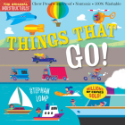 Indestructibles: Things That Go!: Chew Proof · Rip Proof · Nontoxic · 100% Washable (Book for Babies, Newborn Books, Vehicle Books, Safe to Chew) By Stephan Lomp (Illustrator), Amy Pixton Cover Image