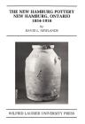 The New Hamburg Pottery: New Hamburg, Ontario 1854-1916 Cover Image