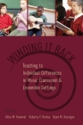 Winding It Back: Teaching to Individual Differences in Music Classroom and Ensemble Settings By Alice M. Hammel (Editor), Roberta Y. Hickox (Editor), Ryan M. Hourigan (Editor) Cover Image