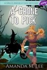 A Crone to Pick By Amanda M. Lee Cover Image