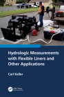 Hydrologic Measurements with Flexible Liners and Other Applications By Carl Keller Cover Image