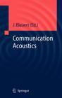 Communication Acoustics By Jens Blauert (Editor) Cover Image