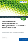 Extended Warehouse Management with SAP S/4hana Certification Guide: Application Associate Exam Cover Image