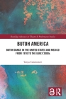 Butoh America: Butoh Dance in the United States and Mexico from 1970 to the early 2000s (Routledge Advances in Theatre & Performance Studies) By Tanya Calamoneri Cover Image