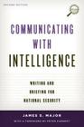 Communicating with Intelligence: Writing and Briefing for National Security (Security and Professional Intelligence Education) Cover Image