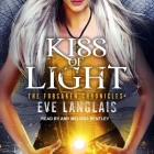 Kiss of Light (Forsaken Chronicles) By Eve Langlais, Amy Melissa Bentley (Read by) Cover Image