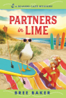 Partners in Lime (Seaside Café Mysteries) By Bree Baker Cover Image