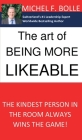 The Art of Being More Likeable: The kindest person in the room always wins the game... Cover Image