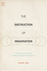 The Instruction of Imagination: Language as a Social Communication Technology (Foundations of Human Interaction) By Daniel Dor Cover Image
