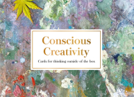 Conscious Creativity cards: Cards for thinking outside of the box Cover Image