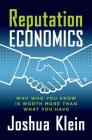 Reputation Economics: Why Who You Know Is Worth More Than What You Have By Joshua Klein Cover Image