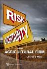 Risk, Uncertainty and the Agricultural Firm By Charles Britt Moss Cover Image