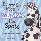 Every So Often a Zebra Has Spots By Lauren Grabois Fischer, Devin Hunt (Illustrator) Cover Image