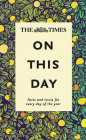Times On This Day: Facts and Trivia For Every Day of the Year By Times UK Cover Image