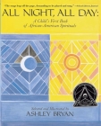 All Night, All Day: A Child's First Book of African-American Spirituals By Ashley Bryan, Ashley Bryan (Illustrator), David Manning Thomas (Arranged by (music)) Cover Image