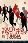 Youth and Revolution in Tunisia By Alcinda Honwana Cover Image