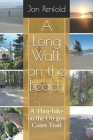 A Long Walk on the Beach: A Thru-hike on the Oregon Coast Trail By Jon Penfold Cover Image
