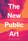 The New Public Art: Collectivity and Activism in Mexico since the 1980s By Mara Polgovsky Ezcurra (Editor) Cover Image