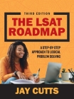 The LSAT Roadmap: A Step-by-Step Approach to Logical Problem Solving By Jay B. Cutts Cover Image