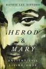 Herod and Mary: The True Story of the Tyrant King and the Mother of the Risen Savior Cover Image