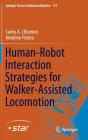 Human-Robot Interaction Strategies for Walker-Assisted Locomotion (Springer Tracts in Advanced Robotics #115) By Carlos A. Cifuentes, Anselmo Frizera Cover Image