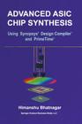 Advanced ASIC Chip Synthesis: Using Synopsys(r) Design Compiler(tm) and Primetime(r) By Himanshu Bhatnagar Cover Image