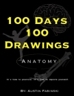100 Days 100 Drawings: Anatomy By Austin A. Fabinski Cover Image