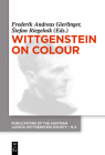 Wittgenstein on Colour (Publications of the Austrian Ludwig Wittgenstein Society - N #21) Cover Image