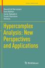 Hypercomplex Analysis: New Perspectives and Applications (Trends in Mathematics) By Swanhild Bernstein (Editor), Uwe Kähler (Editor), Irene Sabadini (Editor) Cover Image