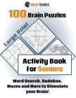 100 Brain Puzzles - Activity Book For Seniors - Word Search, Sudokus Mazes and More to Stimulate your Brain! By Brain Trainer Cover Image
