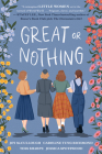 Great or Nothing By Joy McCullough, Caroline Tung Richmond, Tess Sharpe, Jessica Spotswood Cover Image