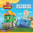 Octopus Express (Mighty Express) By Tallulah May Cover Image