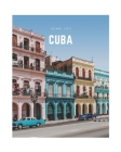 Cuba: A Decorative Book - Perfect for Coffee Tables, Bookshelves, Interior Design & Home Staging (Island Life #19) Cover Image