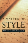 A Matter of Style: On Writing and Technique Cover Image