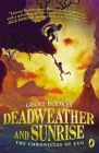 Deadweather and Sunrise: The Chronicles of Egg, Book 1 By Geoff Rodkey Cover Image