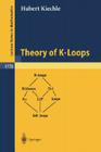 Theory of K-Loops (Lecture Notes in Mathematics #1778) By Hubert Kiechle Cover Image