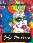 Color Me Fierce: A Drag Royalty Coloring Extravaganza By Shane Dunnavant Cover Image