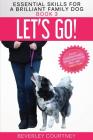 Let's Go!: Enjoy Companionable Walks with your Brilliant Family Dog By Beverley Courtney Cover Image