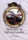Rats, Rust and Two Old Ladies By Dave Creamer Cover Image