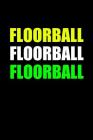 Floorball Floorball Floorball: Notizbuch Unihockey Notebook Innebandy Hockey 6x9 Punkteraster Cover Image