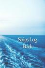 Ships Log Book: Captains Logbook and Trip and Record Keeper By Donald Johnson Cover Image