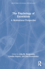 The Psychology of Extremism: A Motivational Perspective (Frontiers of Social Psychology) Cover Image