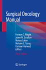 Surgical Oncology Manual By Frances C. Wright (Editor), Jaime M. Escallon (Editor), Moises Cukier (Editor) Cover Image
