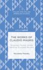 The Works of Claudio Magris: Temporary Homes, Mobile Identities, European Borders (Italian and Italian American Studies) By N. Pireddu Cover Image