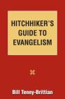Hitchhiker's Guide to Evangelism By Bill Tenny-Brittian Cover Image