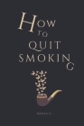 How to quit smoking By Maria G Cover Image