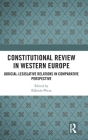 Constitutional Review in Western Europe: Judicial-Legislative Relations in Comparative Perspective Cover Image