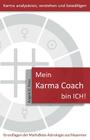 Mein Karma Coach bin ICH!: Grundlagen der MaHaBote Astrologie aus Myanmar (Burma) By Angela D. Kosa Cover Image