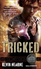 Tricked: The Iron Druid Chronicles, Book Four By Kevin Hearne Cover Image
